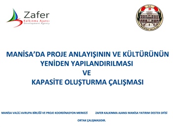 Manisa'da Proje Anlayışının ve Kültürünün Yeniden Yapılandırılması ve Kapasite Oluşturma Çalışması