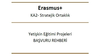 Erasmus + Yetişkin Eğitimi Projeleri Başvuru Rehberi Yayınlandı