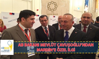 AB BAKANI MEVLÜT ÇAVUŞOĞLU’NDAN MARDİN’E ÖZEL İLGİ