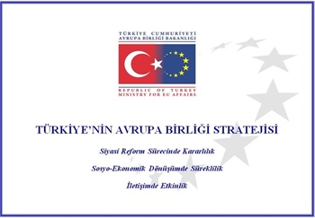 Türkiye’nin Avrupa Birliği Stratejisi Açıklandı