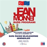 2018 – 2019 Akademik Yılı Jean Monnet Burs Programı Burs Öncesi Bilgilendirme Seminerleri Bülteni (1 Ağustos 2018, Ankara - 2 Ağustos 2018 , İstanbul)