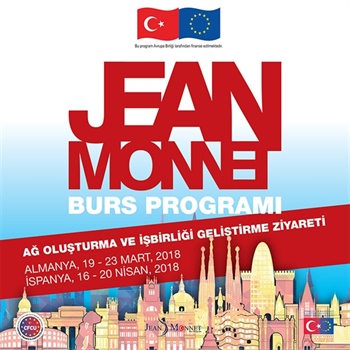 Jean Monnet Burs Programı Almanya ve İspanya Ağ Oluşturma ve İşbirliği Geliştirme Ziyareti Haber Bülteni (19 – 23 Mart – 16 – 20 Nisan, 2018)