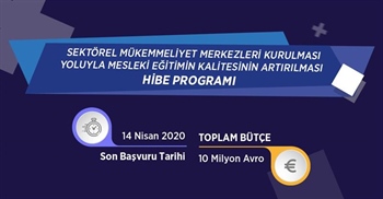 Sektörel Mükemmeliyet Merkezleri Kurulması Yoluyla Mesleki Eğitimin Kalitesinin Artırılması Hibe Programı