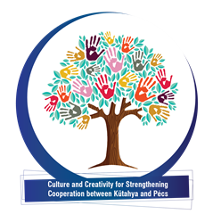Culture and Creativity for Strengthening Cooperation between Kütahya and Pécs